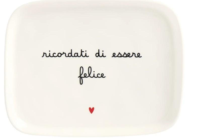 PIATTO CERAMICA 20x15.5CM RICORDATI DI ESSERE FELICE