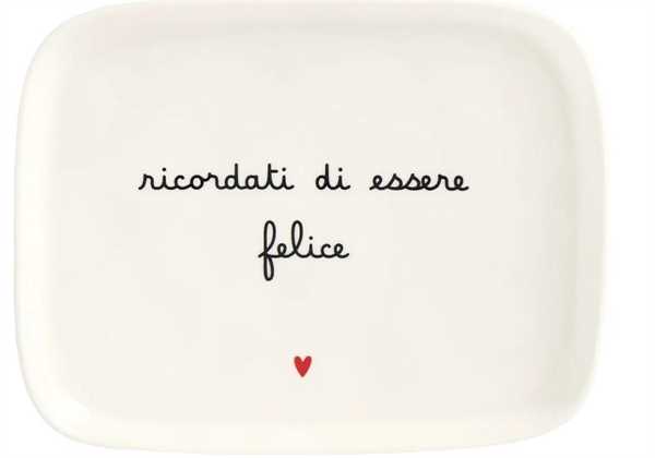 PIATTO CERAMICA 20x15.5CM RICORDATI DI ESSERE FELICE